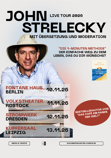 John Strelecky kommt nach Berlin, Rostock, Dresden und Leipzig - John Strelecky Dienstag, 10. November 2026 Fontane Haus • Berlin John Strelecky Mittwoch, 11. November 2026 Volkstheater • Rostock John Strelecky Donnerstag, 12. November 2026 Stromwerk • Dresden John Strelecky Freitag, 13. November 2026 Kupfersaal • Leipzig pic-32851